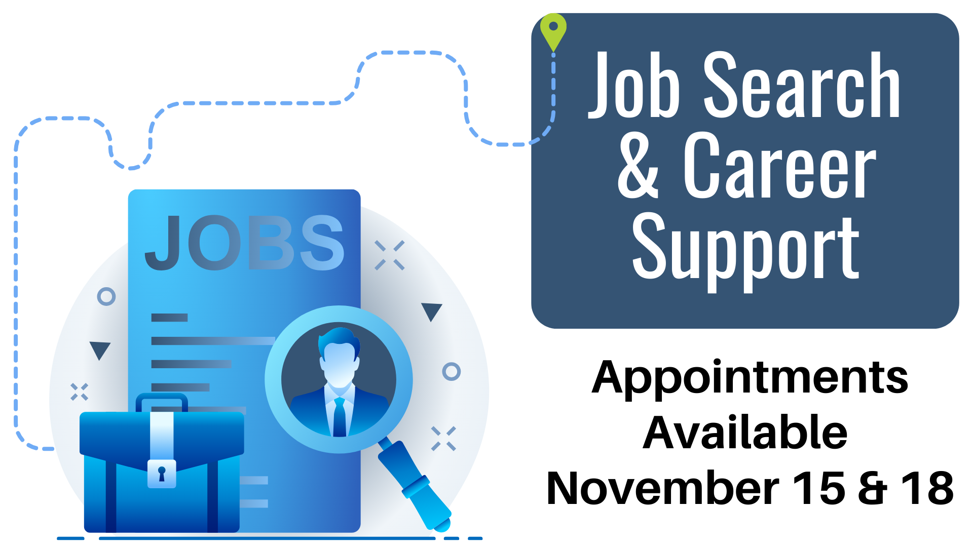 Job Search and Career Support Appointments Available November 15 and 18